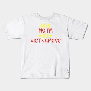 Hug Me I'm Half Vietnamese Kids T-Shirt